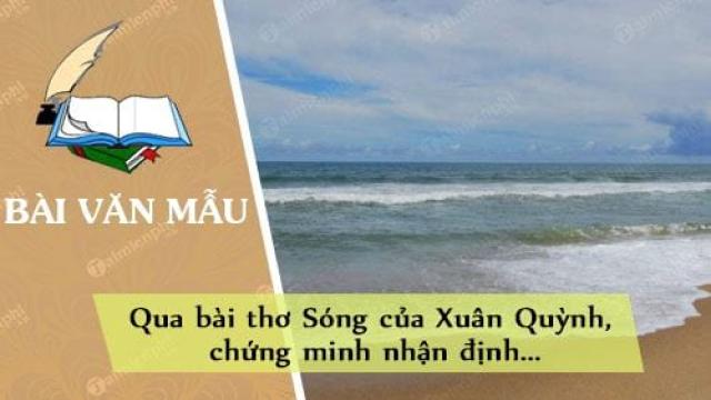 Qua bai tho Song cua Xuan Quynh chung minh nhan dinh tinh yeu cua phu nu mang ve dep truyen thong va hien dai